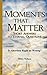 Is Abortion Right or Wrong? (Moments that Matter Book 30)