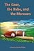 The Goat, the Babe, and the Maroons by Stanley  Phillips