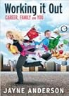Working it Out: Career, Family and You by Jayne Anderson