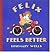Felix Feels Better by Rosemary Wells