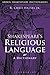Shakespeare's Religious Language by R. Chris Hassel Jr.