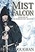Mist Falcon: Book One Of Th...