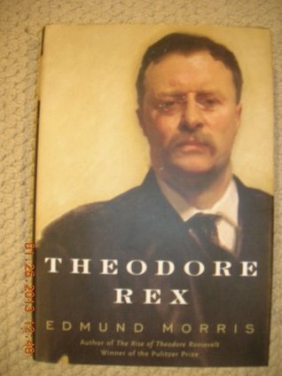Theodore Rex By Edmund Morris