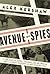 Avenue of Spies: A True Story of Terror, Espionage, and One American Family's Heroic Resistance in Nazi-Occupied Paris