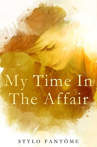 My Time in the Affair (Kindle Edition)