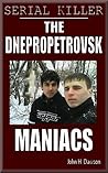 The Dneprepetrovsk Maniacs - Serial Killers