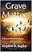 Grave Matters: A Grave Myst...