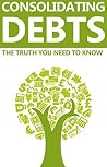 Consolidating Debts: The truth you need to know