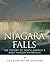 Niagara Falls: The History of North America’s Most Famous Waterfalls