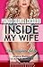 Inside My Wife: The Complete Pounded, Creamed, and Cuckolded Series