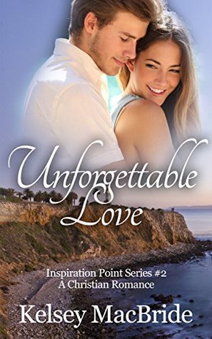 Unforgettable Love (Inspiration Point, #2)
