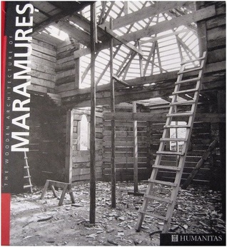 The Wooden Architecture of Maramureș