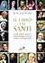 Il libro dei santi. Come ha...