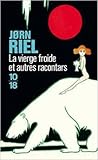 La Vierge froide et autres racontars by Jørn Riel