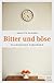 Bitter und böse (Kulinarische Kurzkrimis) (German Edition)