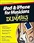 iPad and iPhone For Musicians For Dummies