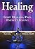 Healing: Discover The Spirit of Healing Through - Mind, Body, Love & Energy. (Spirit healing, Self Healing, Mental healing, Emotional healing, Auras, Psychic healing, Chakra healing)