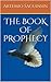 The Book Of Prophecy- The Fulfillment of the Coming Events