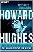Howard Hughes: Das wahre Gesicht der Macht