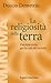 La religiosità della terra: Una fede civile per la cura del mondo