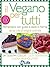 Il Vegano per tutti: Alimen...