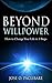 Beyond Willpower: How to Change Your Life in 3 Steps