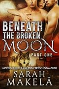 Beneath the Broken Moon: Part One