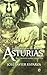 La gran aventura del Reino de Asturias : así empezó la reconquista