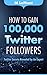 How To Gain 100,000 Twitter...