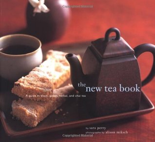 The New Tea Book: A Guide to Black, Green, Herbal and Chai Teas (Paperback)