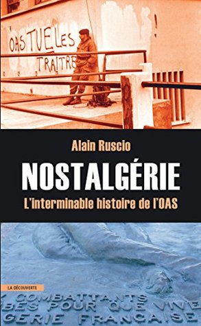 Nostalgérie: L'interminable histoire de l'OAS (Cahiers libres) (French Edition)