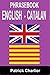 Phrasebook ENGLISH - CATALAN