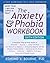 The Anxiety &  Phobia Workbook by Edmund J. Bourne