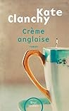 Crème anglaise (FEUX CROISES) by Kate Clanchy