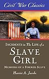 Book cover for Incidents in the Life of a Slave Girl (Civil War Classics): A Memoir of a Former Slave