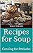 Recipes for Soup (Cooking / Entertaining): Cooking for Potlucks