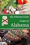 The Ultimate Guide: Recipes of Alabama