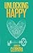 Unlocking Happy by C.C. Kuuya
