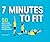 7 Minutes to Fit: 50 Anytim...