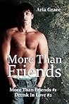 More Than Friends / Drunk in Love by Aria Grace