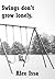 Swings Don’t Grow Lonely: A...