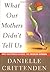 What Our Mothers Didn't Tell Us Why Happiness Eludes the Modern Woman by Danielle Crittenden