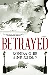 Betrayed by Ronda Gibb Hinrichsen Betrayed by Ronda Gibb Hinrichsen