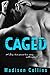 Caged