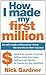 How I Made My First Million...