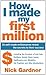 How I Made My First Million by Nick Gardner