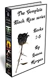 The Complete Black Rose Series by Laura   Morgan