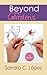 Beyond the Gardens by Sandra C. Lopez