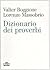 Dizionario dei Proverbi. I Proverbi italiani organizzati per temi