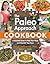 The Paleo Approach Cookbook: A Detailed Guide to Heal Your Body and Nourish Your Soul